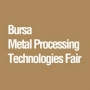 Bursa Metal Processing Technologies Fair