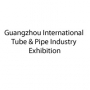 Guangzhou International Tube & Pipe Industry Exhibition Guangzhou