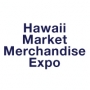 Hawaii Market Merchandise Expo Honolulu