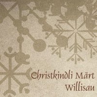 Christkindli Märt Willisau 2021 Christkindli Märt 2021 Willisau