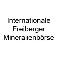 Internationale Freiberger Mineralienbörse  Freiberg