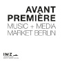 AVANT PREMIÈRE MUSIC + MEDIA MARKET, Berlin